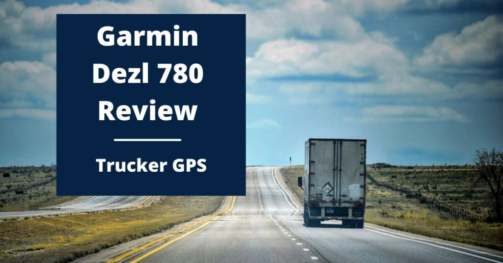 Garmin Dezl 780 review