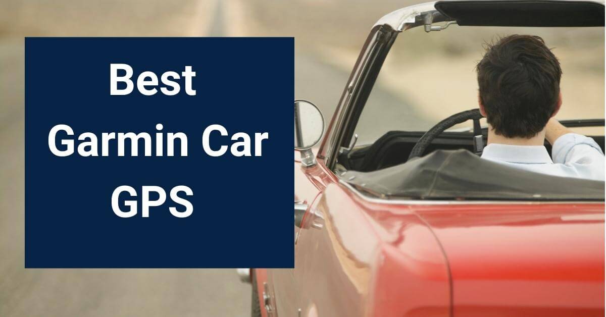 Best Garmin GPS – for your Car Journey 2022