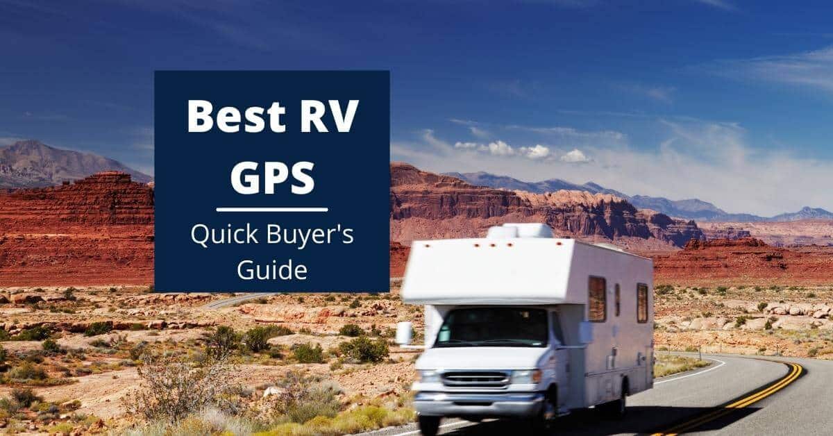Best RV GPS – A Quick Buyer’s Guide 2022