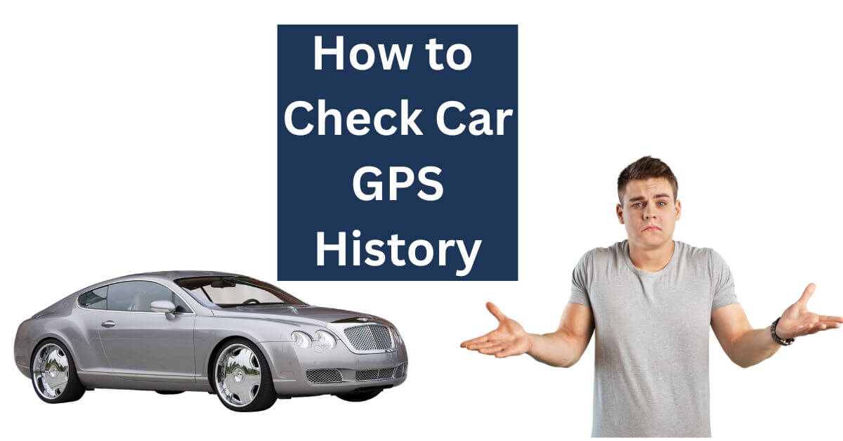 How to Check Car History? (Track All Places Visited!) -