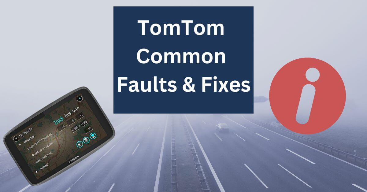 TomTom Common Faults: Top Issues & Quick Fixes You Need to Know